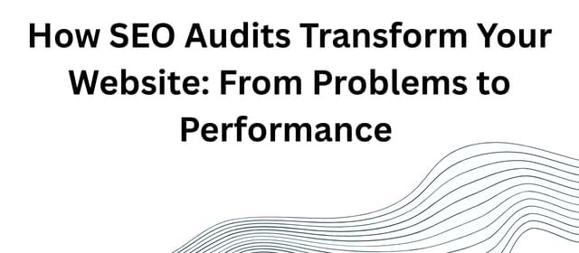 How SEO Audit Services Transform Your Website: From Problems to Performance 