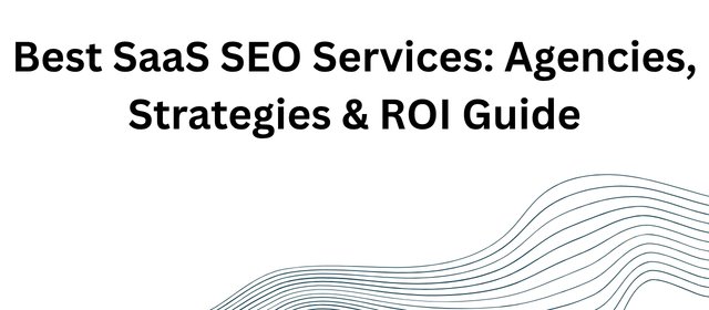 Best SaaS SEO Services in UK Agencies, Strategies & ROI Guide